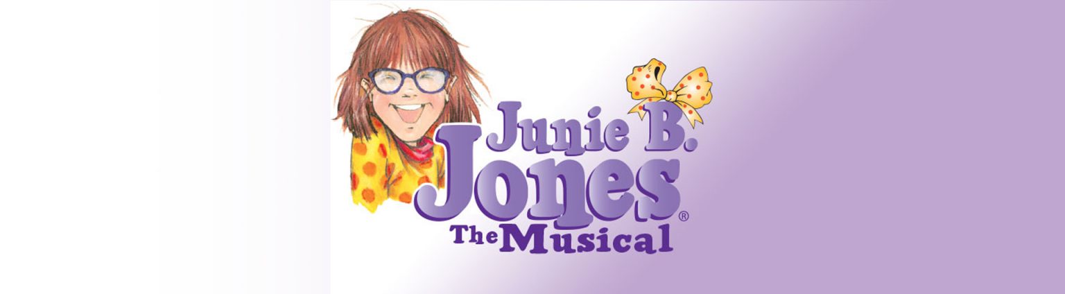 Junie B. Jones: The Musical - Fine Arts Center