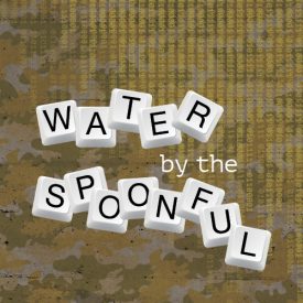 Water by the Spoonful